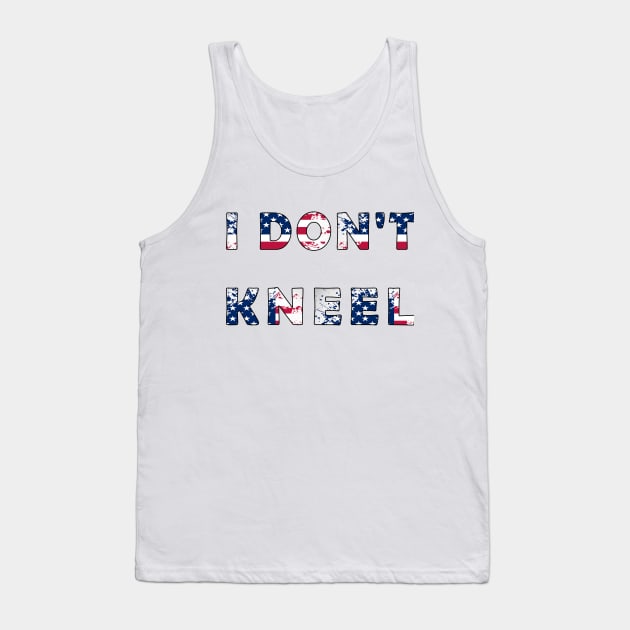 i don't kneel usa flag Tank Top by fanidi